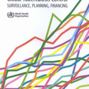 خرید و دانلود نسخه کامل کتاب Global Tuberculosis Control: Surveillance, Planning, Financing (Who Report 2007)