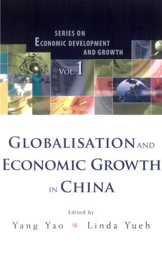 خرید و دانلود نسخه کامل کتاب Globalisation And Economic Growth in China (Series on Economic Development and Growth)_68c8c413a428a.jpeg خرید و دانلود نسخه کامل کتاب Globalisation And Economic Growth in China (Series on Economic Development and Growth)