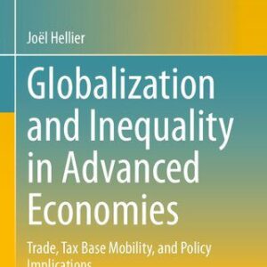 خرید و دانلود نسخه کامل کتاب Globalization and Inequality in Advanced Economies: Trade, Tax Base Mobility, and Policy Implications