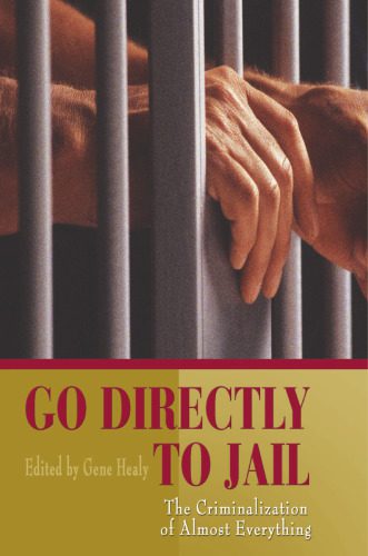 خرید و دانلود نسخه کامل کتاب Go Directly to Jail: The Criminalization of Almost Everything_68c68aeedc3db.jpeg خرید و دانلود نسخه کامل کتاب Go Directly to Jail: The Criminalization of Almost Everything