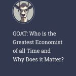 خرید و دانلود نسخه کامل کتاب GOAT: Who is the Greatest Economist of all Time and Why Does it Matter?