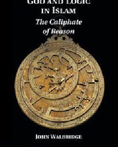 خرید و دانلود نسخه کامل کتاب God and Logic in Islam: The Caliphate of Reason