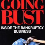 خرید و دانلود نسخه کامل کتاب Going Bust: Inside the Bankruptcy Business