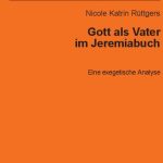 خرید و دانلود نسخه کامل کتاب Gott als Vater im Jeremiabuch: Eine exegetische Analyse