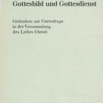 خرید و دانلود نسخه کامل کتاب Gottesbild und Gottesdienst: Gedanken zur Gottesfrage in der Versammlung des Leibes Christi