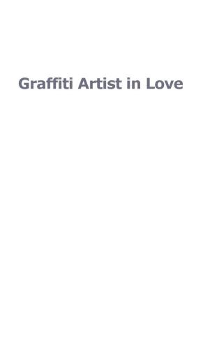 خرید و دانلود نسخه کامل کتاب Graffiti Artist in Love_68c0be1d481d5.jpeg خرید و دانلود نسخه کامل کتاب Graffiti Artist in Love