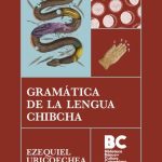 خرید و دانلود نسخه کامل کتاب Gramática de la lengua chibcha [Gramática, vocabulario, catecismo i confesionario de la lengua chibcha, 1871]