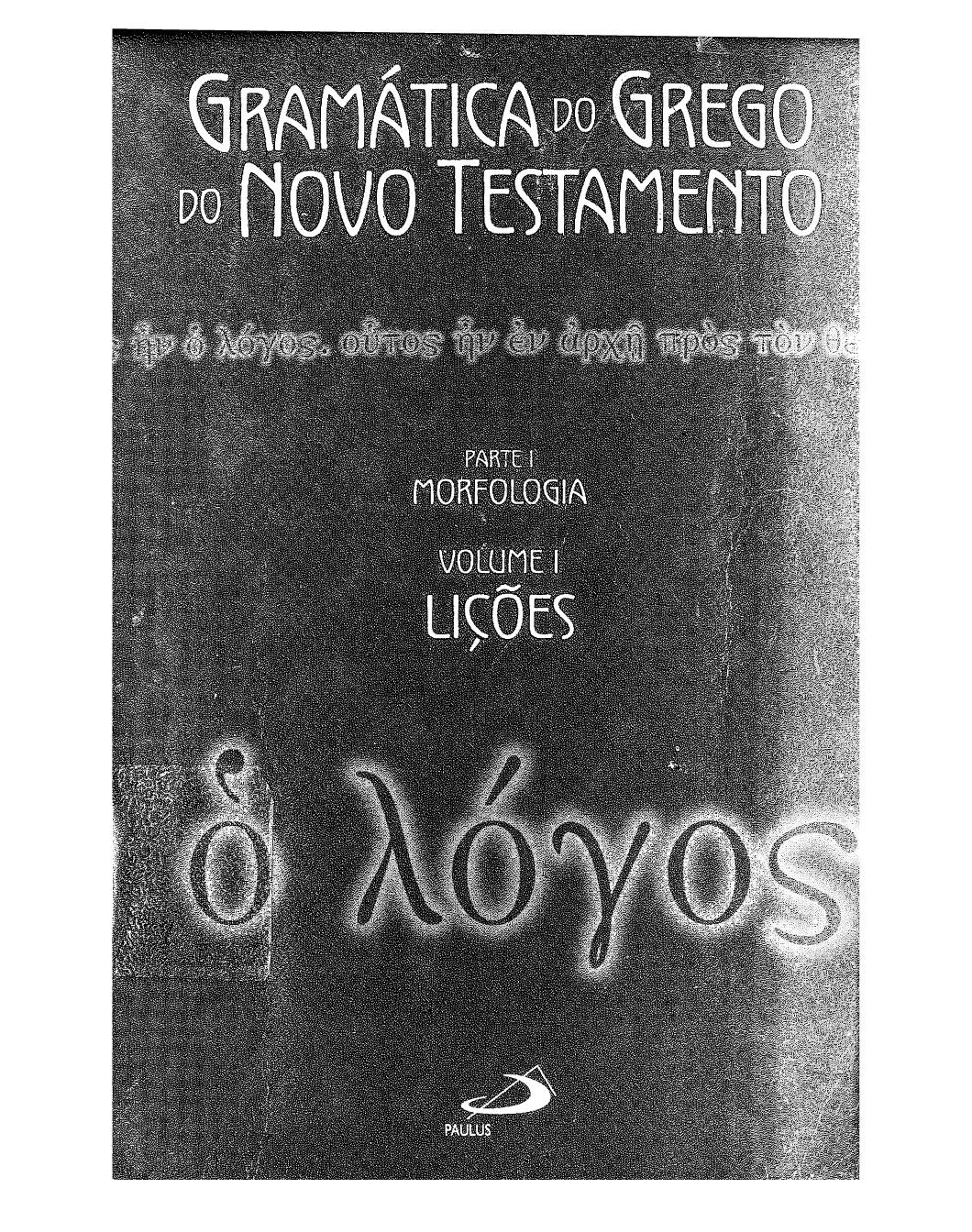 خرید و دانلود نسخه کامل کتاب Gramática do Grego do Novo Testamento (Volume 1)_68b94b0cc41d6.jpeg خرید و دانلود نسخه کامل کتاب Gramática do Grego do Novo Testamento (Volume 1)