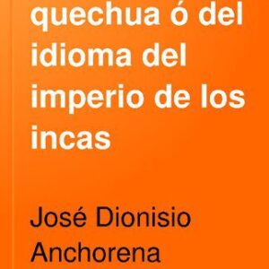 خرید و دانلود نسخه کامل کتاب Gramática quechua ó del idioma del imperio de los incas