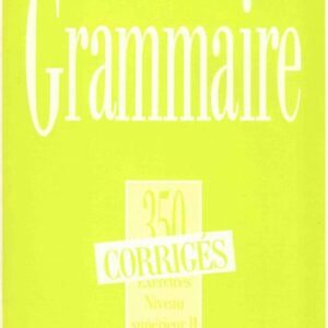 خرید و دانلود نسخه کامل کتاب Grammaire 350 Exercices Niveau supérieur II, Corrigés