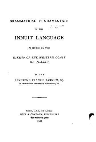 خرید و دانلود نسخه کامل کتاب Grammatical fundamentals of the Innuit language_68b8af043ad8f.jpeg خرید و دانلود نسخه کامل کتاب Grammatical fundamentals of the Innuit language