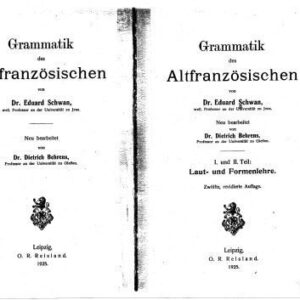 خرید و دانلود نسخه کامل کتاب Grammatik des Altfranzösischen : I und II Teil, Laut- und Formenlehre