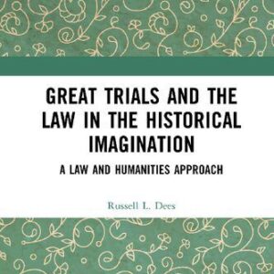خرید و دانلود نسخه کامل کتاب Great Trials and the Law in the Historical Imagination: A Law and Humanities Approach