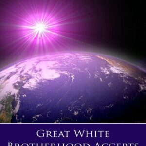 خرید و دانلود نسخه کامل کتاب Great White Brotherhood Accepts Initiates