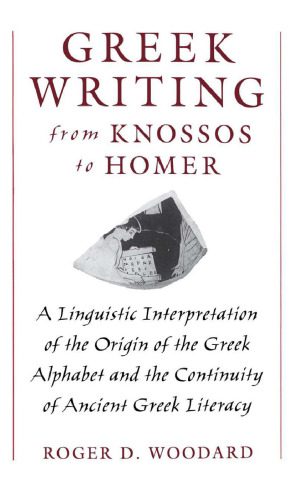 خرید و دانلود نسخه کامل کتاب Greek Writing from Knossos to Homer: A Linguistic Interpretation of the Origin of the Greek Alphabet and the Continuity of Ancient Greek Literacy_68bcce486edac.jpeg خرید و دانلود نسخه کامل کتاب Greek Writing from Knossos to Homer: A Linguistic Interpretation of the Origin of the Greek Alphabet and the Continuity of Ancient Greek Literacy