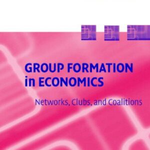 خرید و دانلود نسخه کامل کتاب Group Formation in Economics: Networks, Clubs, and Coalitions