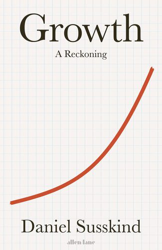 خرید و دانلود نسخه کامل کتاب Growth: A Reckoning, UK Edition_68c7d5c9ccc69.jpeg خرید و دانلود نسخه کامل کتاب Growth: A Reckoning, UK Edition