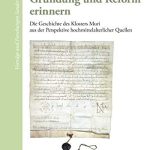 خرید و دانلود نسخه کامل کتاب Gründung und Reform erinnern: Die Geschichte des Klosters Muri aus der Perspektive hochmittelalterlicher Quellen