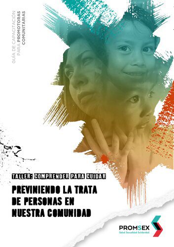 خرید و دانلود نسخه کامل کتاب Guía de Capacitación para Promotoras Comunitarias Taller: “Comprender para cuidar: previniendo la trata de personas en nuestra comunidad”_68c674656c510.jpeg خرید و دانلود نسخه کامل کتاب Guía de Capacitación para Promotoras Comunitarias Taller: “Comprender para cuidar: previniendo la trata de personas en nuestra comunidad”