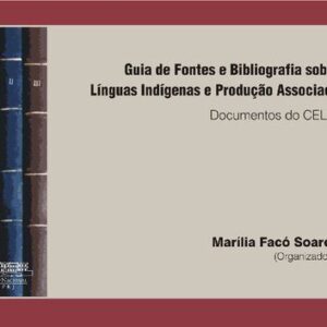 خرید و دانلود نسخه کامل کتاب Guia de Fontes e Bibliografia sobre Línguas Indígenas e Produção Associada. Documentos do CELIN