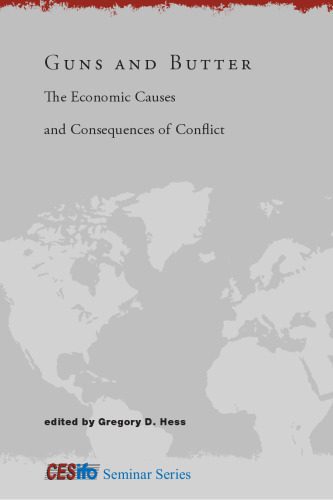 خرید و دانلود نسخه کامل کتاب Guns and Butter: The Economic Causes and Consequences of Conflict (CESifo Seminar Series)_68cbfc74906ff.jpeg خرید و دانلود نسخه کامل کتاب Guns and Butter: The Economic Causes and Consequences of Conflict (CESifo Seminar Series)
