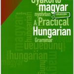 خرید و دانلود نسخه کامل کتاب Gyakorló magyar nyelvtan szójegyzékkel. A Practical Hungarian Grammar