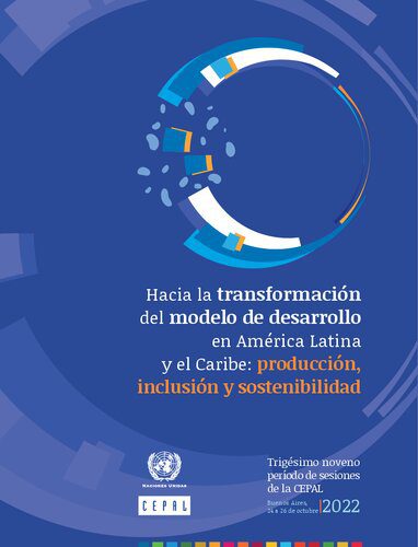 خرید و دانلود نسخه کامل کتاب Hacia la transformación del modelo de desarrollo en América Latina y el Caribe: producción, inclusión y sostenibilidad. Trigésimo noveno período de sesiones de la CEPAL, Buenos Aires, 24 a 26 de octubre 2022_68c806f43f31c.jpeg خرید و دانلود نسخه کامل کتاب Hacia la transformación del modelo de desarrollo en América Latina y el Caribe: producción, inclusión y sostenibilidad. Trigésimo noveno período de sesiones de la CEPAL, Buenos Aires, 24 a 26 de octubre 2022