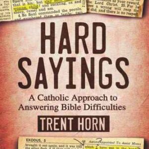 خرید و دانلود نسخه کامل کتاب Hard Sayings: A Catholic Approach to Answering Bible Difficulties