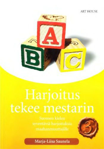 خرید و دانلود نسخه کامل کتاب Harjoitus tekee mestarin 3: suomen kielen syventäviä harjoituksia maahanmuuttajille_68bc9ae5b5145.jpeg خرید و دانلود نسخه کامل کتاب Harjoitus tekee mestarin 3: suomen kielen syventäviä harjoituksia maahanmuuttajille