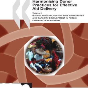خرید و دانلود نسخه کامل کتاب Harmonising Donor Practices for Effective Aid Delivery: Volume 2–Budget Support Sector Wide Approaches and Capacity Development in Public Financial M (Dac Guidelines and Reference)