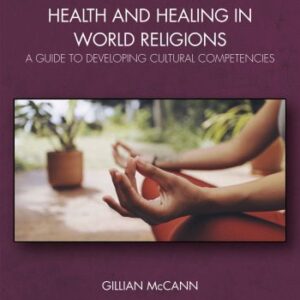 خرید و دانلود نسخه کامل کتاب Health and Healing in World Religions: A Guide to Developing Cultural Competencies