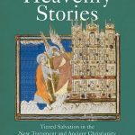 خرید و دانلود نسخه کامل کتاب Heavenly Stories: Tiered Salvation in the New Testament and Ancient Christianity