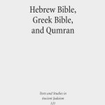 خرید و دانلود نسخه کامل کتاب Hebrew Bible, Greek Bible, and Qumran: Collected Essays