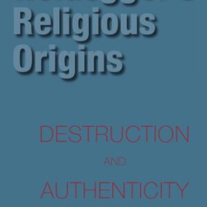 خرید و دانلود نسخه کامل کتاب Heidegger’s Religious Origins: Destruction and Authenticity