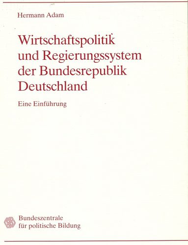 خرید و دانلود نسخه کامل کتاب Hermann Adam, Wirtschaftspolitik und Regierungssystem der Bundesrepublik Deutschland 1_68c8c726e9879.jpeg خرید و دانلود نسخه کامل کتاب Hermann Adam, Wirtschaftspolitik und Regierungssystem der Bundesrepublik Deutschland 1