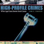 خرید و دانلود نسخه کامل کتاب High-Profile Crimes: When Legal Cases Become Social Causes