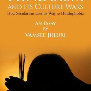 خرید و دانلود نسخه کامل کتاب Hinduism and Its Culture Wars: How Secularism Lost its Way to Hinduphobia