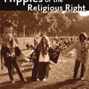 خرید و دانلود نسخه کامل کتاب Hippies of the Religious Right: From the Countercultures of Jerry Garcia to the Subculture of Jerry Falwell