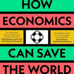 خرید و دانلود نسخه کامل کتاب How Economics Can Save the World