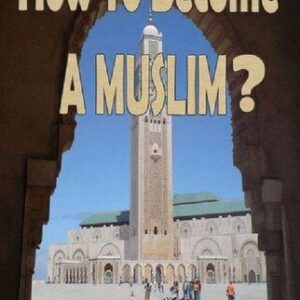 خرید و دانلود نسخه کامل کتاب How to Become a Muslim?