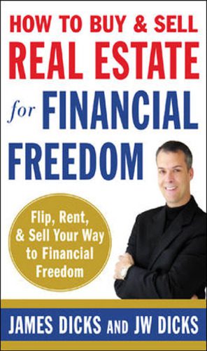 خرید و دانلود نسخه کامل کتاب How to Buy and Sell Real Estate for Financial Freedom: Dozens of Strategies to Fix, Flip, Rent, and Sell Your Way to Real Estate Riches_68c9bbc0e01c1.jpeg خرید و دانلود نسخه کامل کتاب How to Buy and Sell Real Estate for Financial Freedom: Dozens of Strategies to Fix, Flip, Rent, and Sell Your Way to Real Estate Riches
