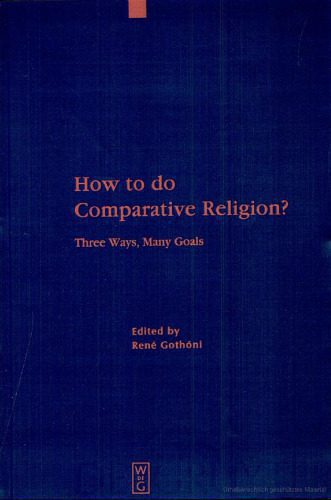 خرید و دانلود نسخه کامل کتاب How to Do Comparative Religion? Three Ways, Many Goals_68cf361c21037.jpeg خرید و دانلود نسخه کامل کتاب How to Do Comparative Religion? Three Ways, Many Goals
