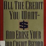 خرید و دانلود نسخه کامل کتاب How to Get All the Credit You Want and Erase Your Bad Credit Record