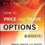 خرید و دانلود نسخه کامل کتاب How to Price and Trade Options: Identify, Analyze, and Execute the Best Trade Probabilities