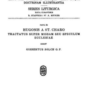 خرید و دانلود نسخه کامل کتاب Hugonis a St. Charo Tractatus super missam, seu Speculum ecclesiae [Expositio missae]