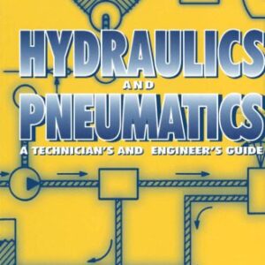 خرید و دانلود نسخه کامل کتاب Hydraulics and Pneumatics: A Technician’s and Engineer’s Guide, Second Edition
