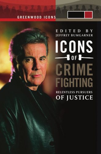 خرید و دانلود نسخه کامل کتاب Icons of Crime Fighting: Relentless Pursuers of Justice_68c67d224f17a.jpeg خرید و دانلود نسخه کامل کتاب Icons of Crime Fighting: Relentless Pursuers of Justice