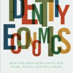 خرید و دانلود نسخه کامل کتاب Identity Economics: How Our Identities Shape Our Work, Wages, and Well-Being