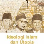 خرید و دانلود نسخه کامل کتاب Ideologi Islam dan Utopia: Tiga Model Negara Demokrasi di Indonesia