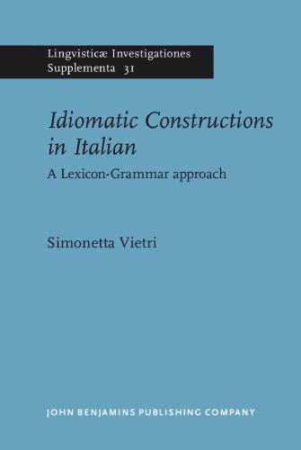 خرید و دانلود نسخه کامل کتاب Idiomatic Constructions in Italian: A Lexicon-Grammar approach_68bde1b9c813f.jpeg خرید و دانلود نسخه کامل کتاب Idiomatic Constructions in Italian: A Lexicon-Grammar approach